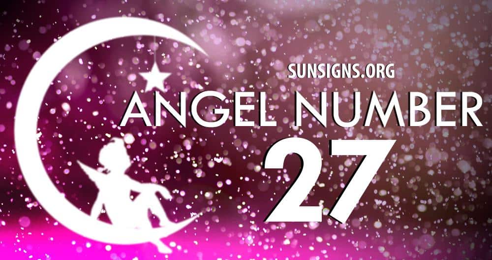 Angel Number 27 Meaning Sun Signs