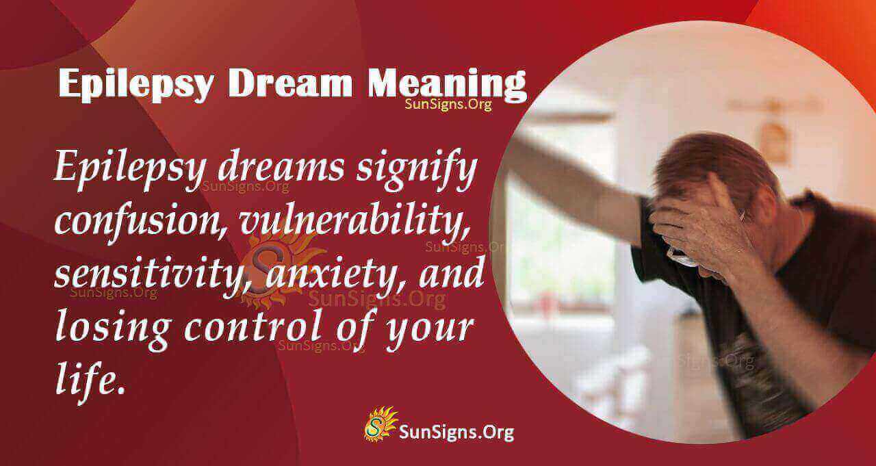 Epilepsy Dreams Meaning Interpretation And Symbolism Sunsigns Org