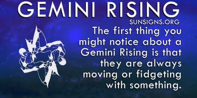 The first thing you might notice about a Gemini Rising is that they are always moving.