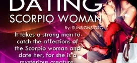 Dating A Scorpio Woman. It takes a strong man to catch the affections of the Scorpio woman and date her, for she is a mysterious creature.