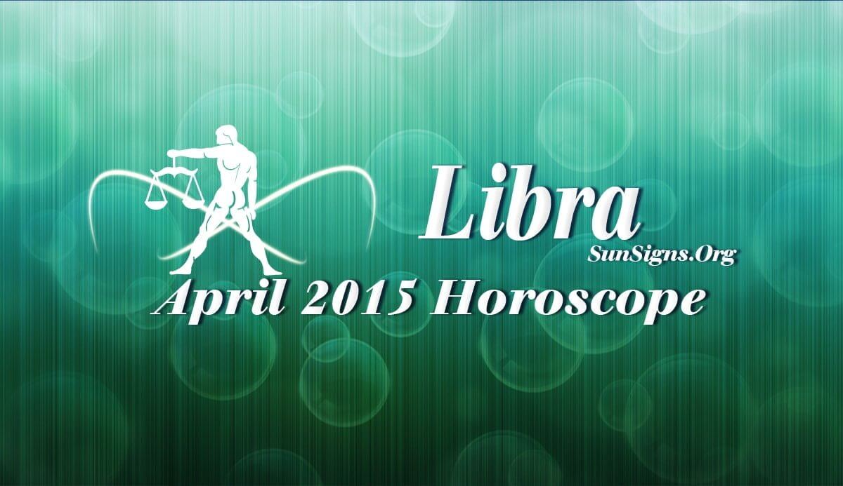 April 2015 Libra Monthly Horoscope