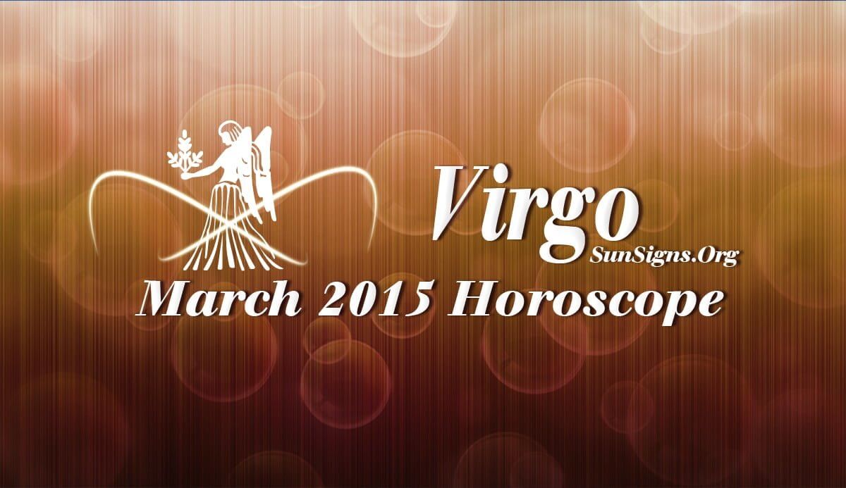 March 2015 Virgo Monthly Horoscope