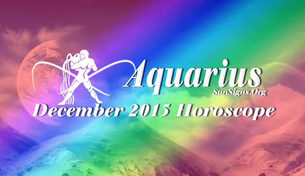 December 2015 Aquarius Monthly Horoscope - SunSigns.Org