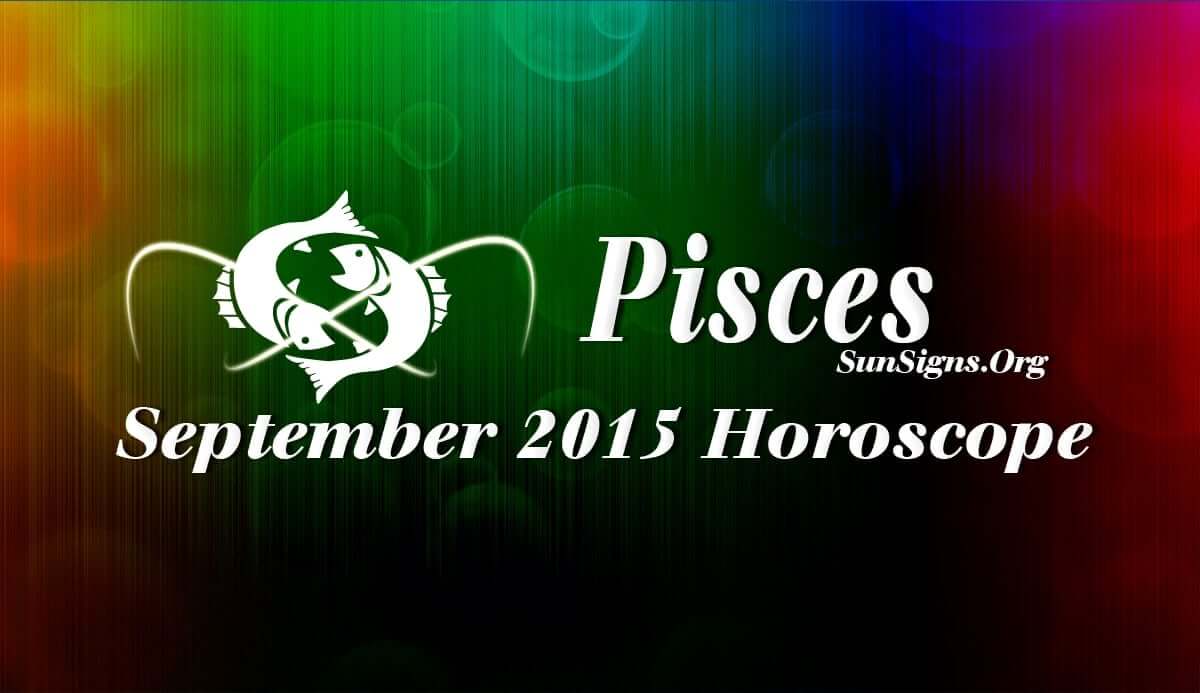 September 2015 Pisces Monthly Horoscope | SunSigns.Org