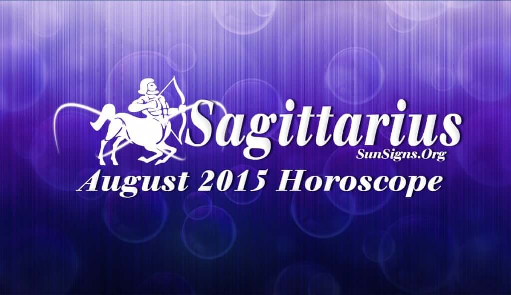 August 2015 Sagittarius Monthly Horoscope