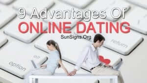 9 Advantages Of Online Dating - SunSigns.Org