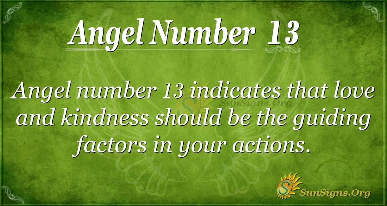 Angel Number 13 Meaning Time For Positive Changes SunSigns Org