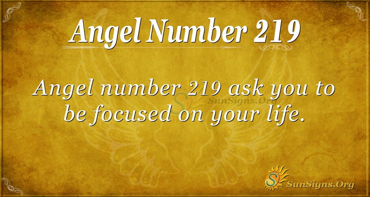 Angel Number 219 Meaning: Selfless By Nature - SunSigns.Org