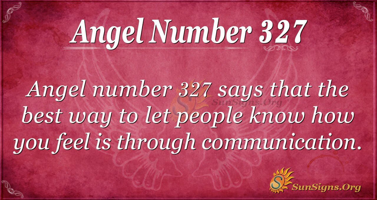 Angel Number 327 Meaning: Change Your Ways - SunSigns.Org