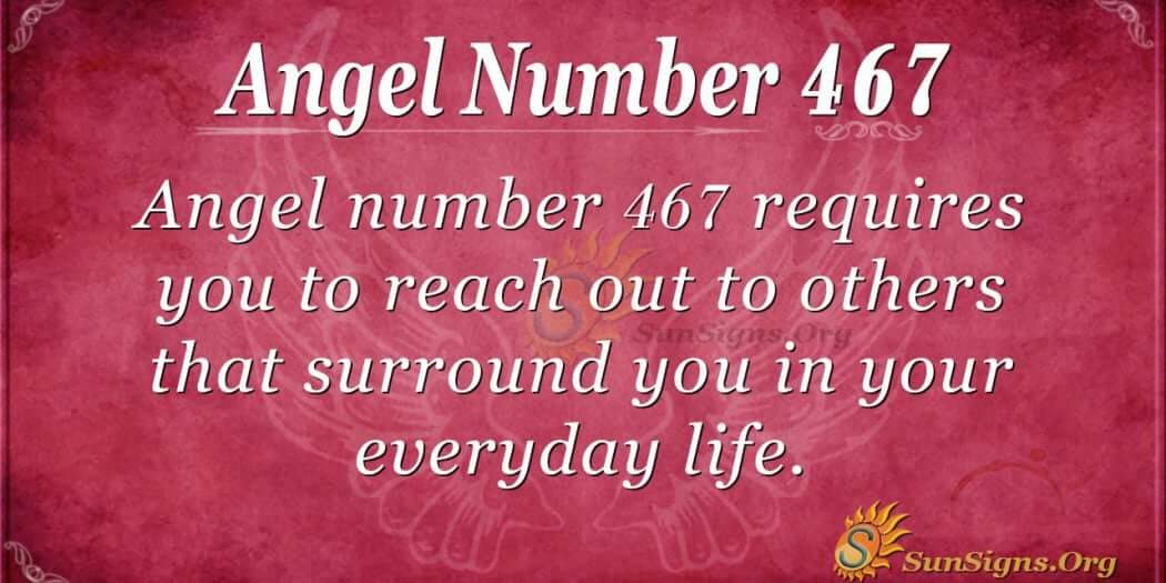 angel-number-467-meaning-balance-and-abundance-sunsigns-org