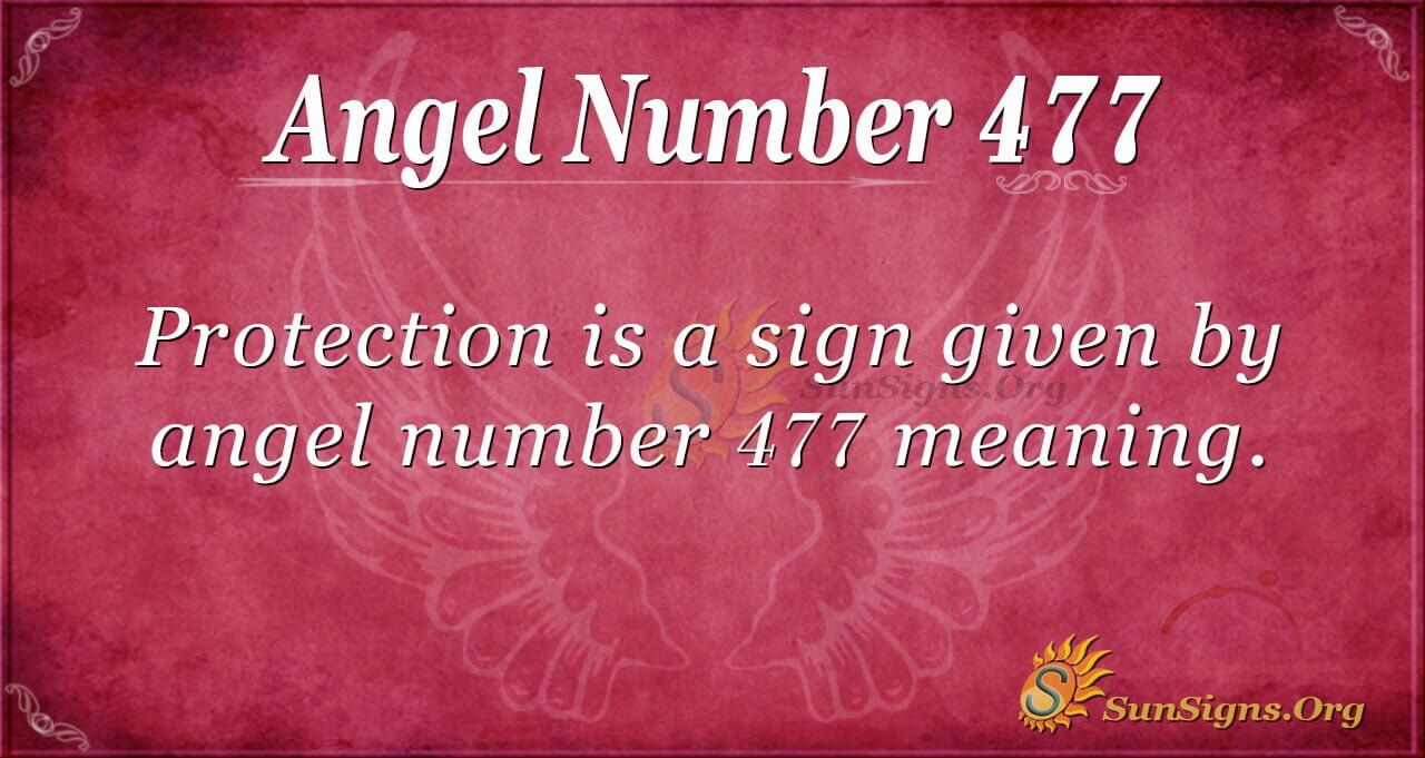 Angel Number 477 Meaning: Faces The Reality - SunSigns.Org