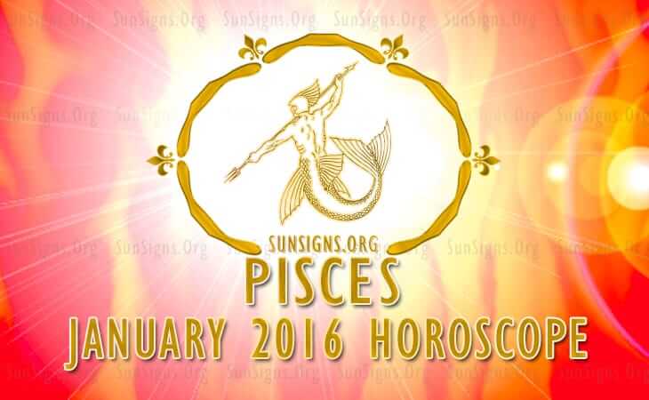 January 2016 Pisces Monthly Horoscope - SunSigns.Org