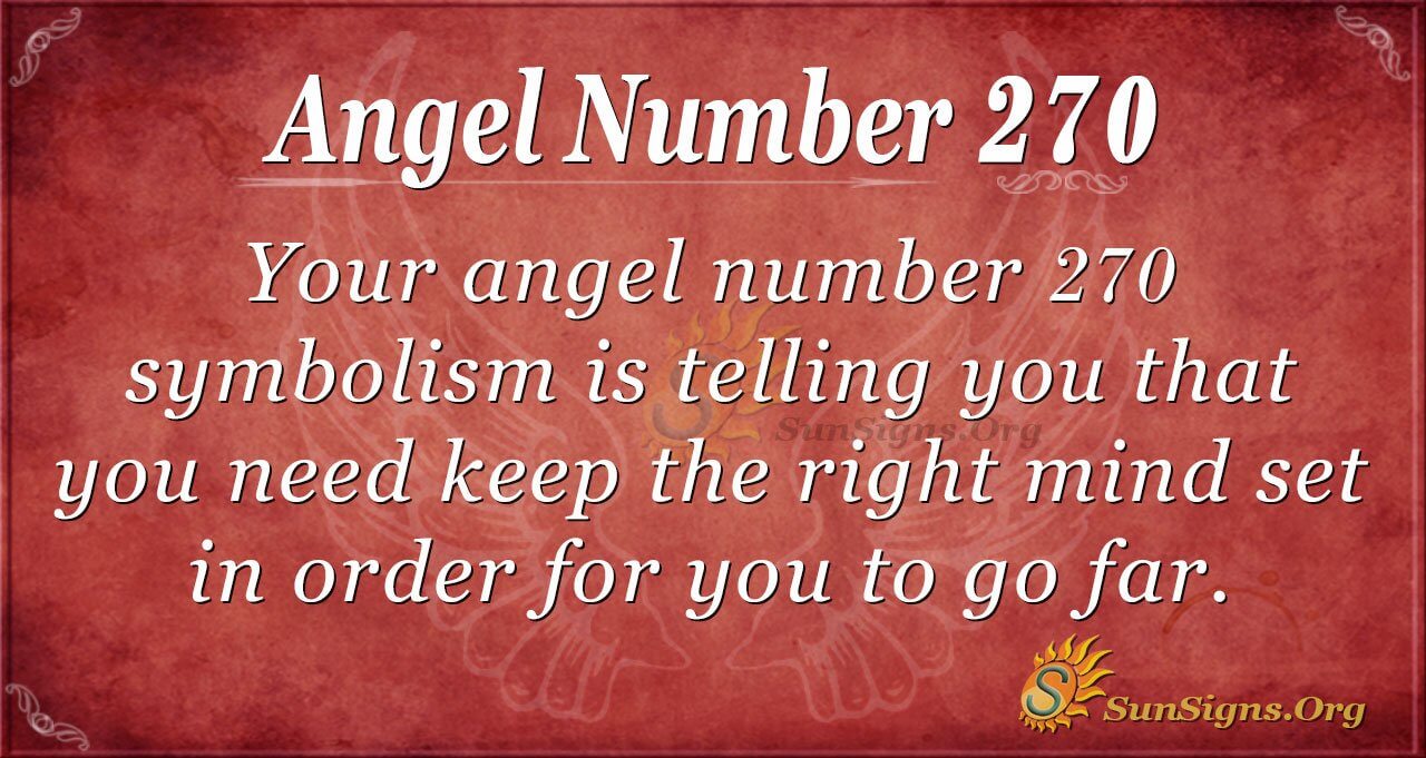 Angel Number 270 Meaning: Your Life Is Doing Good - SunSigns.Org