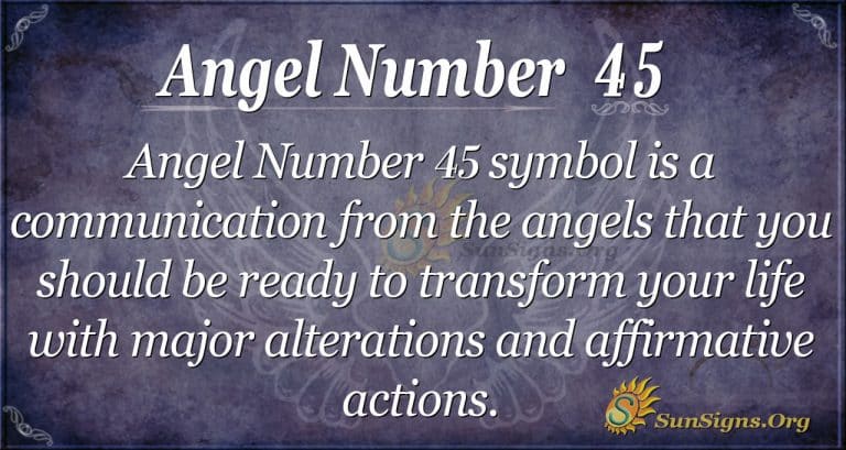 Angel Number 45 Meaning A Sign Of Massive Changes Sunsignsorg