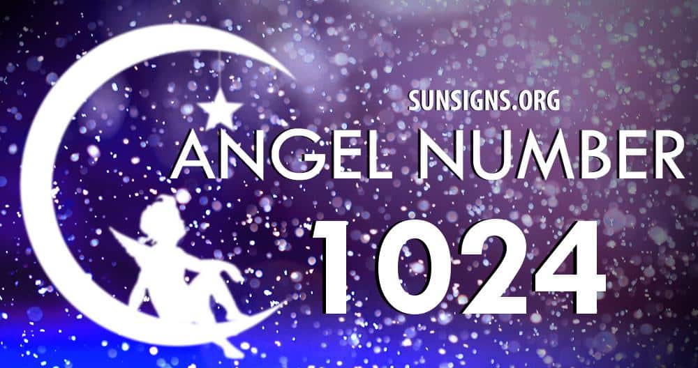 Angel Number 1024 Meaning Sun Signs