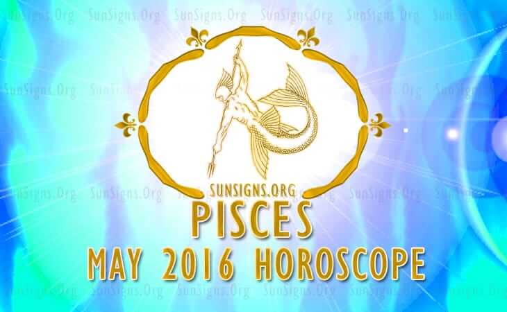 May 2016 Pisces Monthly Horoscope | Sun Signs