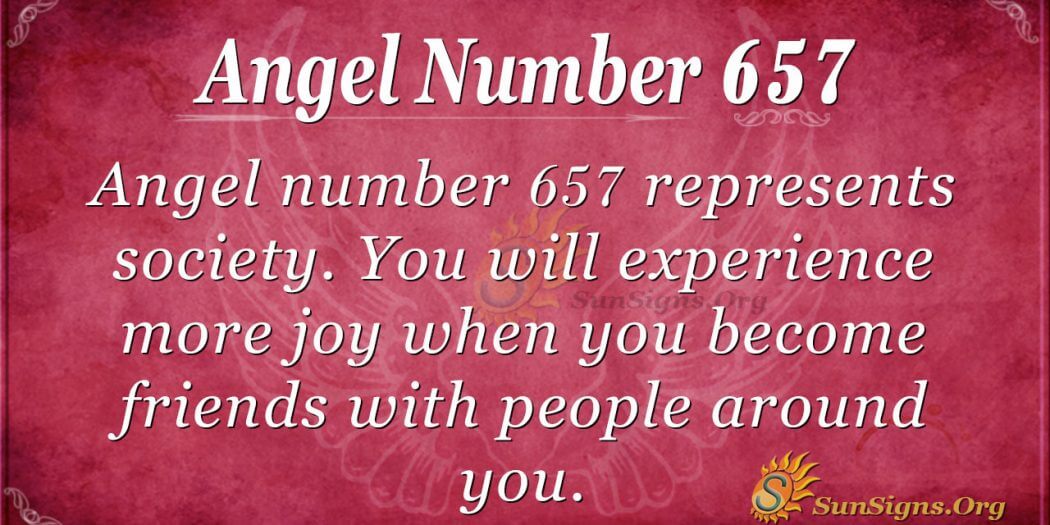 Angel Number 657 Meaning: Be Responsible - SunSigns.Org