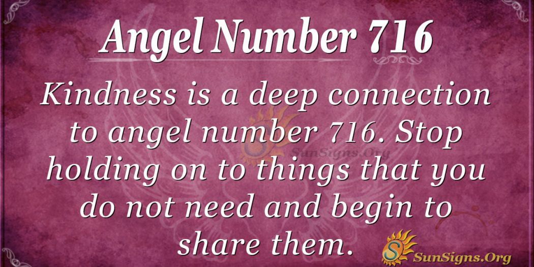 angel-number-716-meaning-practice-kindness-sunsigns-org