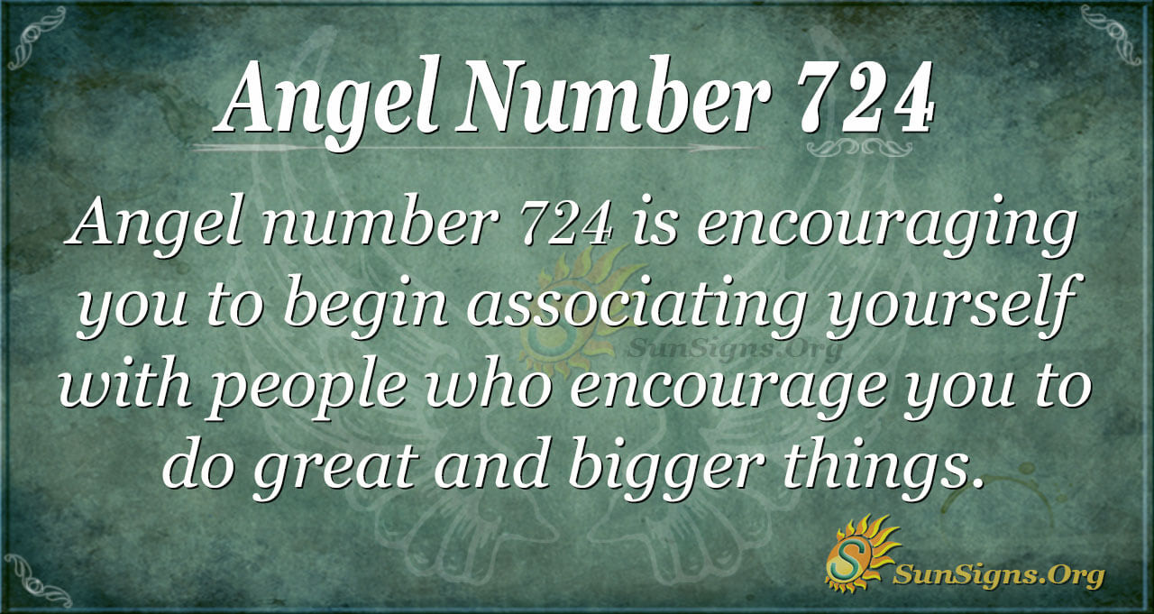 Angel Number 724 Meaning: Love and Kindness - SunSigns.Org