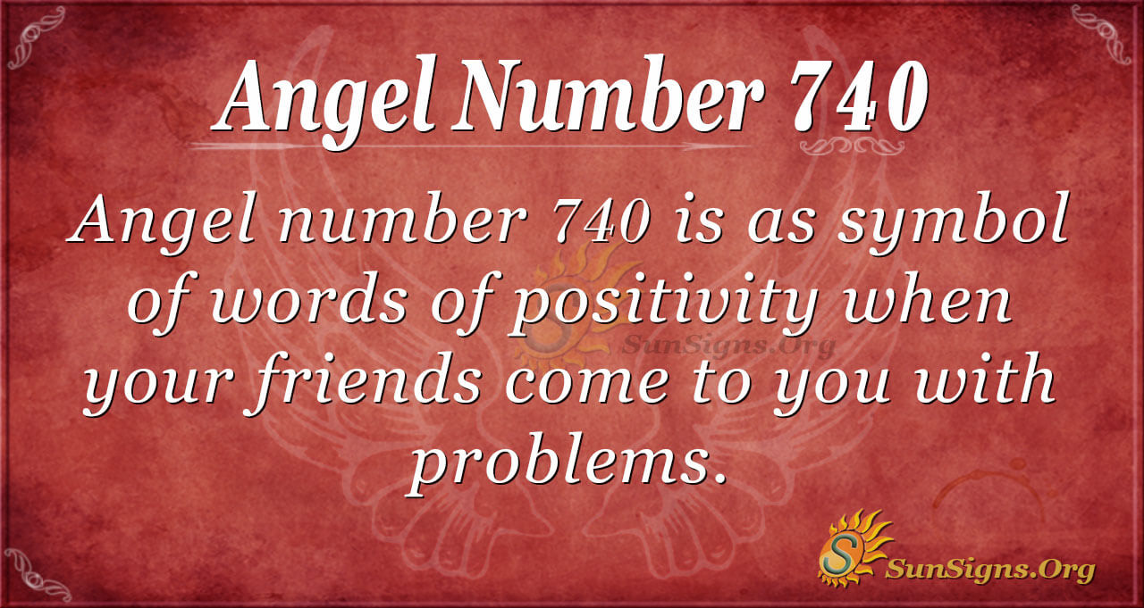 Angel Number 740 Meaning: Being Proactive - SunSigns.Org