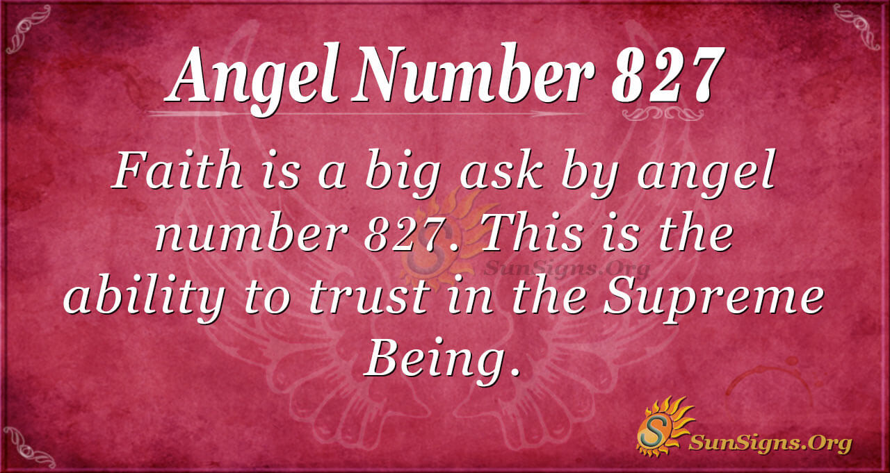 Angel Number 827 Meaning: Boost Your Faith - SunSigns.Org