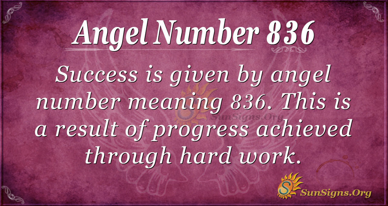 Angel Number 836 Meaning: Be Ready For Rewards - SunSigns.Org