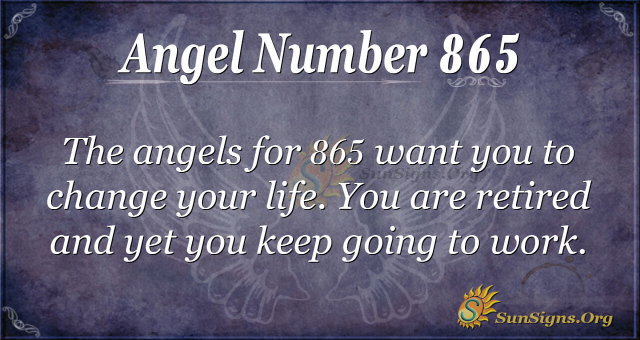 Angel Number 865 Meaning: Conquer your Day - SunSigns.Org