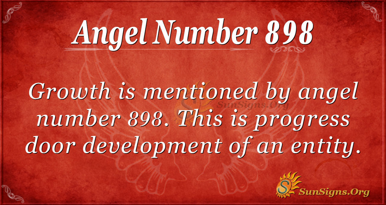 Angel Number 898 Meaning: Adopt To Growth - SunSigns.Org