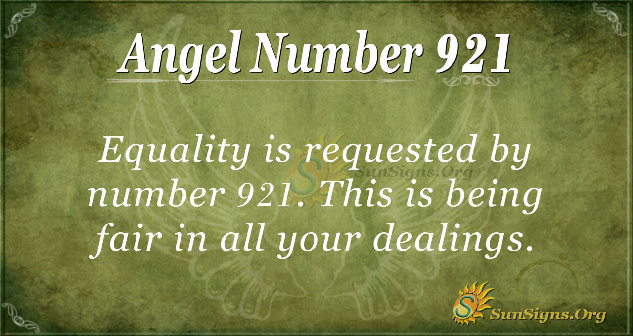 Angel Number 921 Meaning Embrace Fairness Sunsignsorg