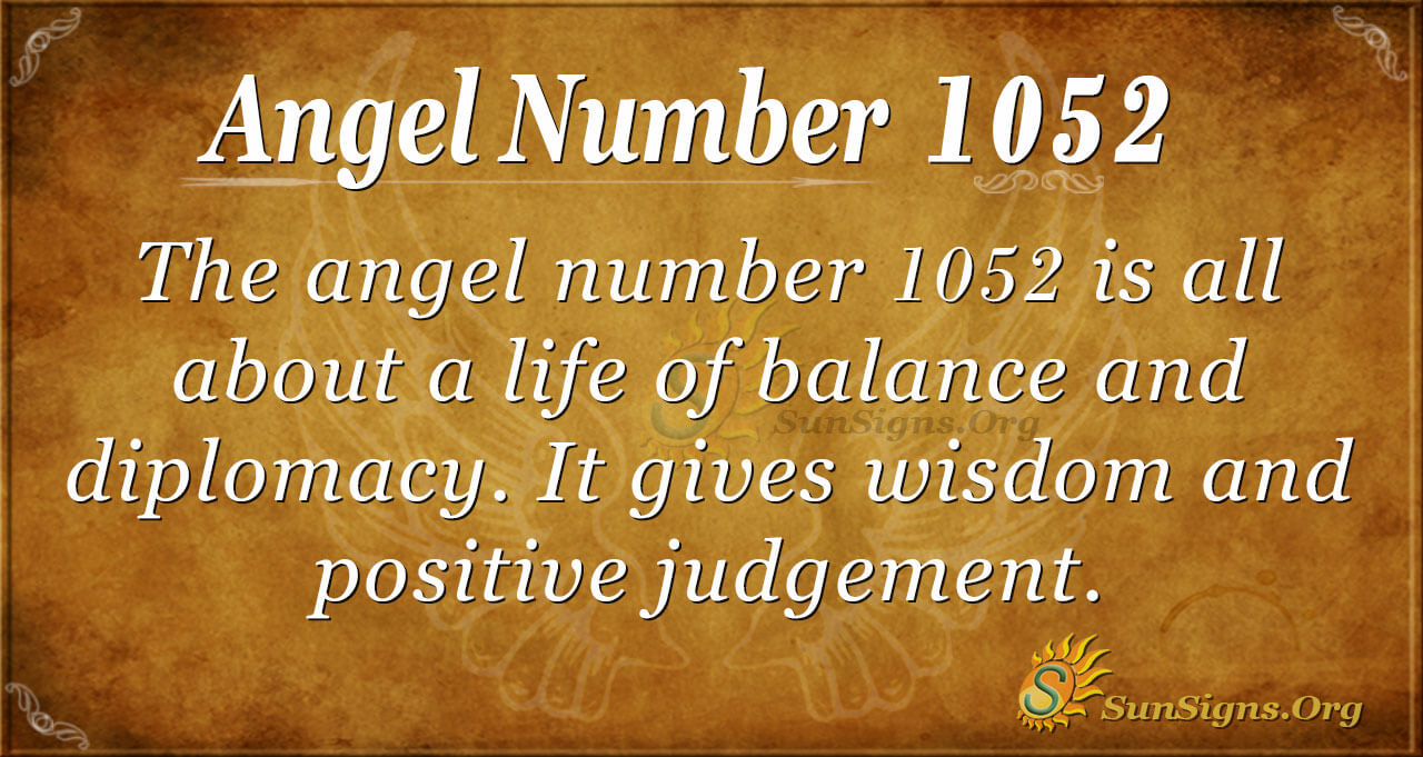 Angel Number 1052 Meaning: Make Sober Judgements - SunSigns.Org