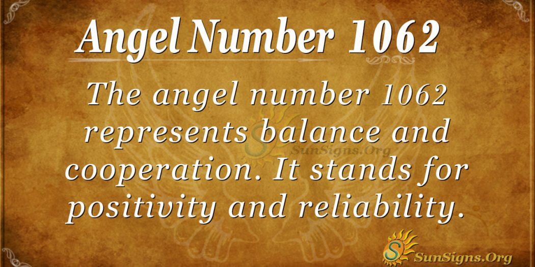 Angel Number 1062 Meaning: Overcome Any Obstacle - SunSigns.Org