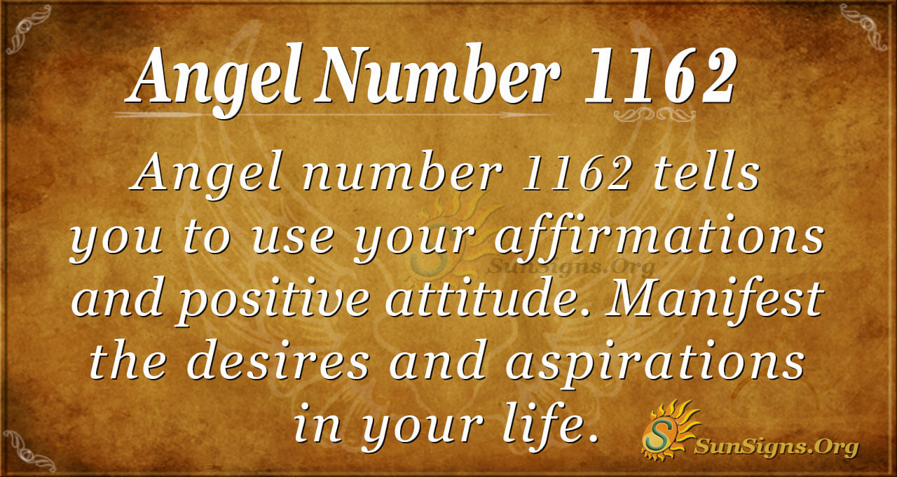 Angel Number 1162 Meaning: Embrace Positive Imagery - SunSigns.Org