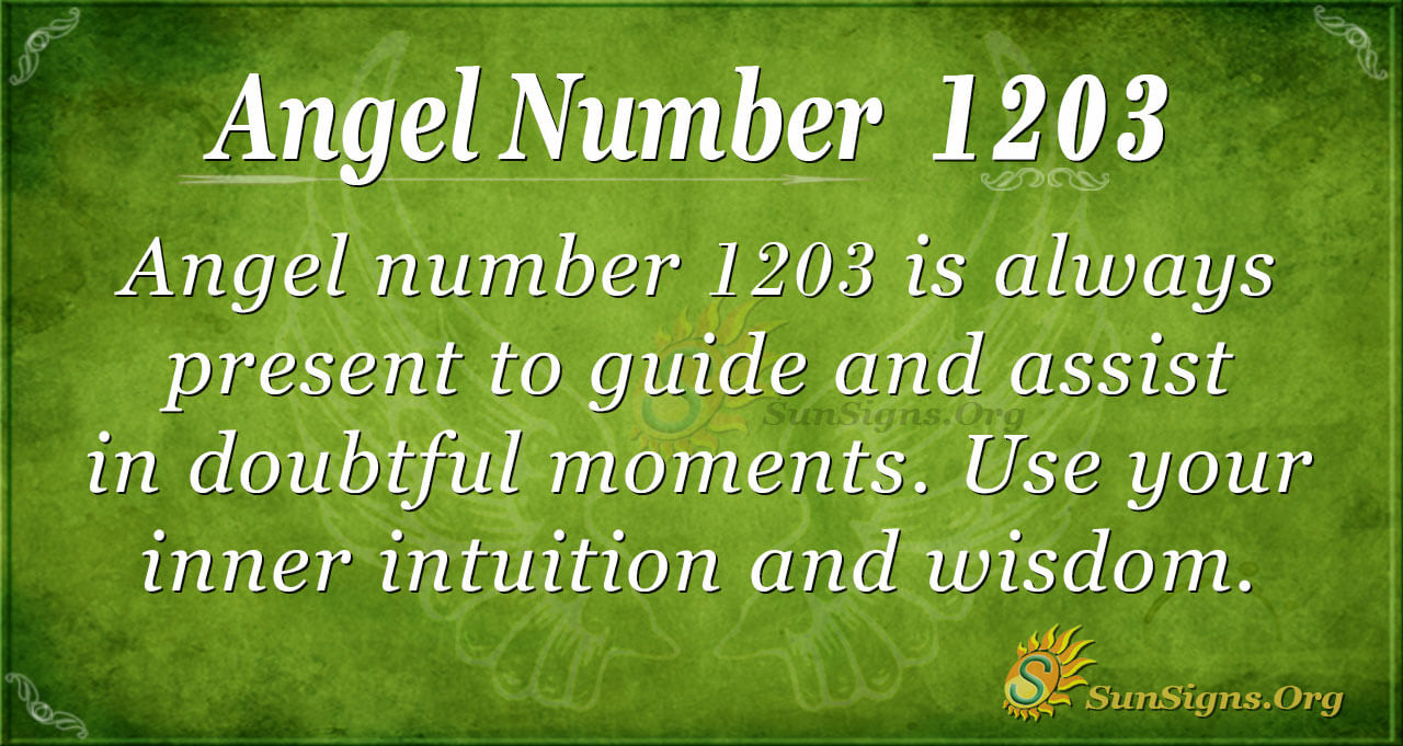 Angel Number 1203 Meaning: Having Life Wishes - SunSigns.Org