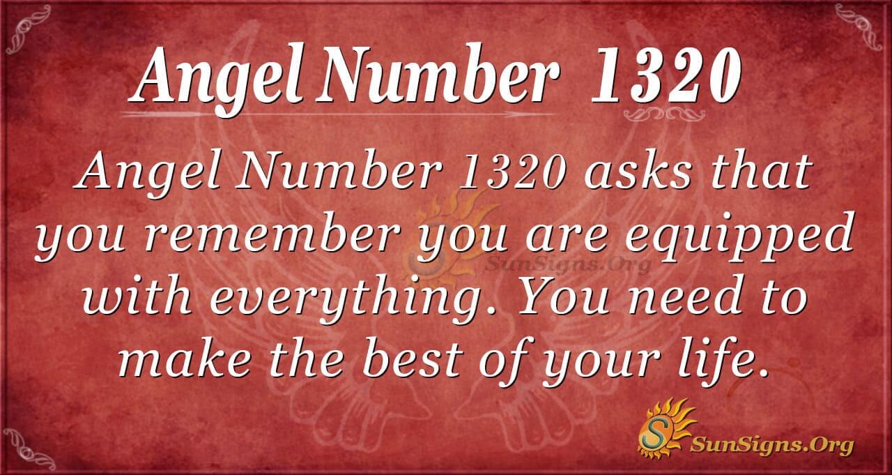 Angel Number 1320 Meaning: Making The Best In Life - SunSigns.Org