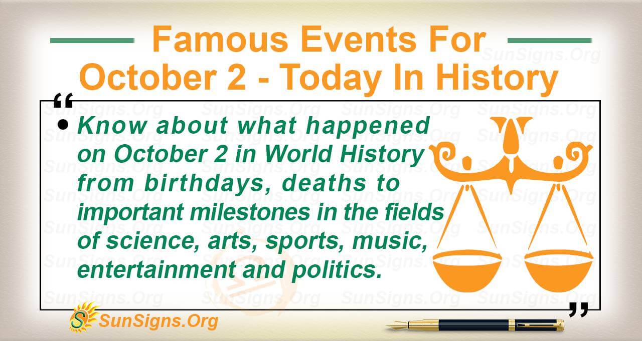 Famous Events For October 2 - Today In History - SunSigns.Org