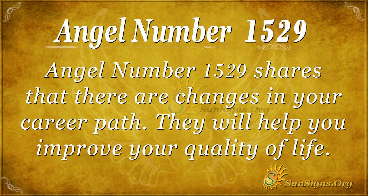 Angel Number 1529 Meaning: Changes In Your Career - SunSigns.Org