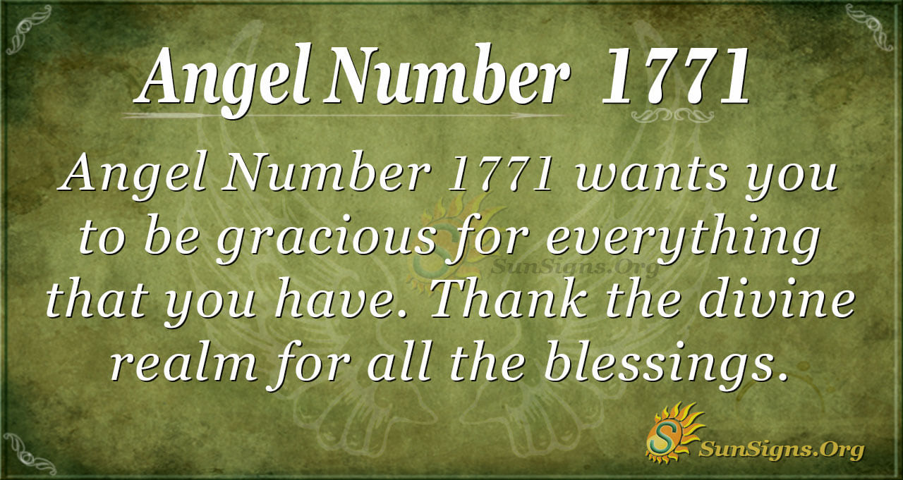 Angel Number 1771 Meaning - A Sign Of Gratitude - SunSigns.Org