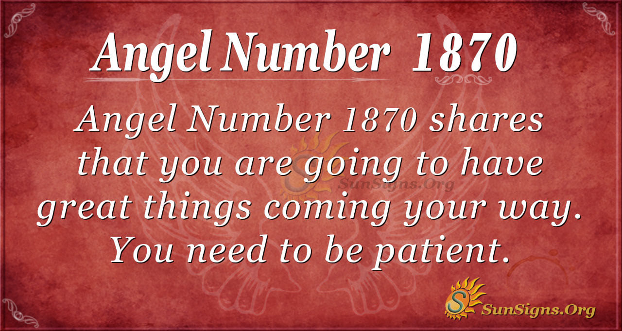 Angel Number 1870 Meaning Relax Everything Is Okay Sunsignsorg