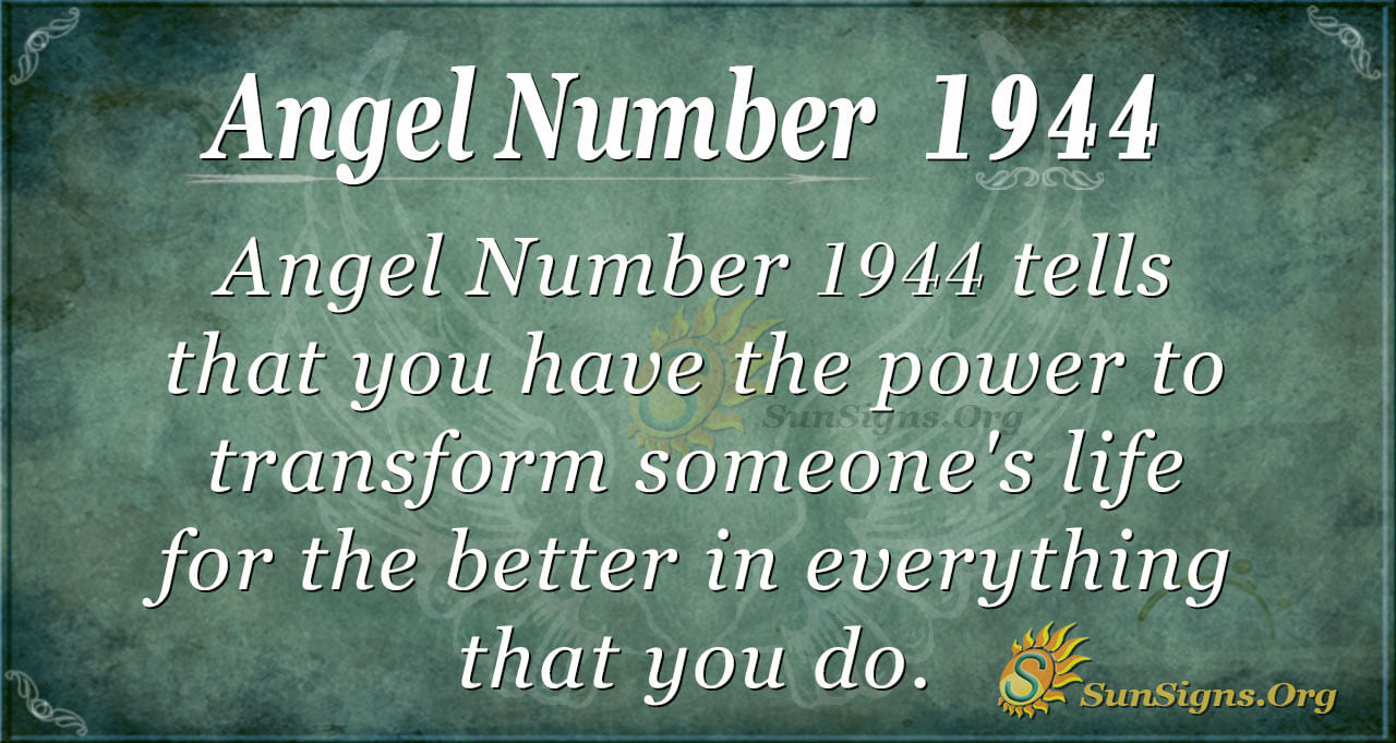 Angel Number 1944 Meaning: Transformative Power - SunSigns.Org