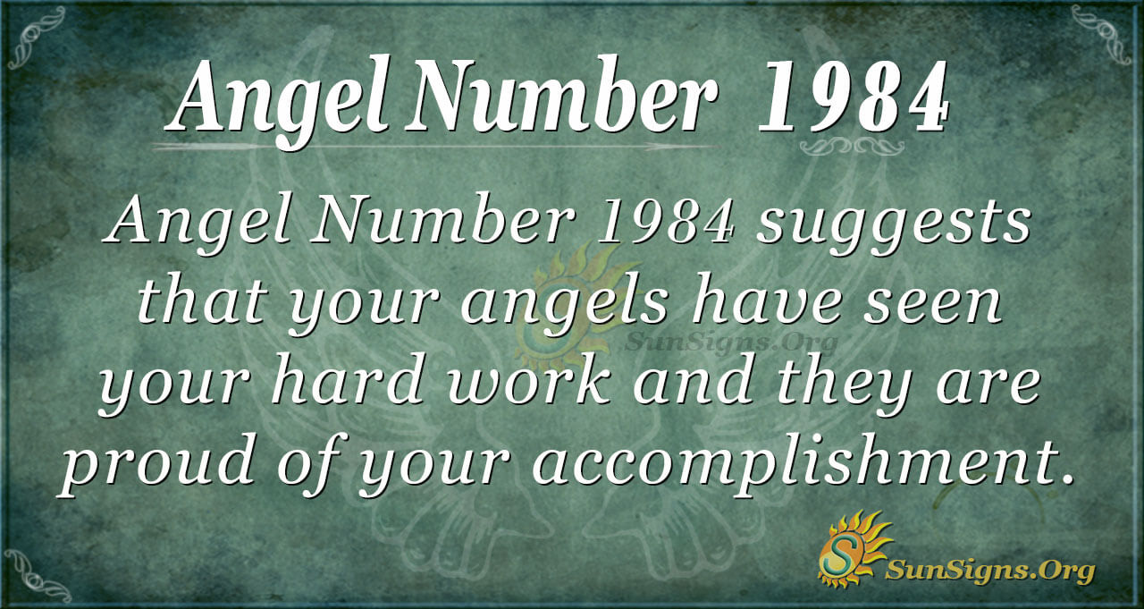 Angel Number 1984 Meaning Be Proud Of Yourself