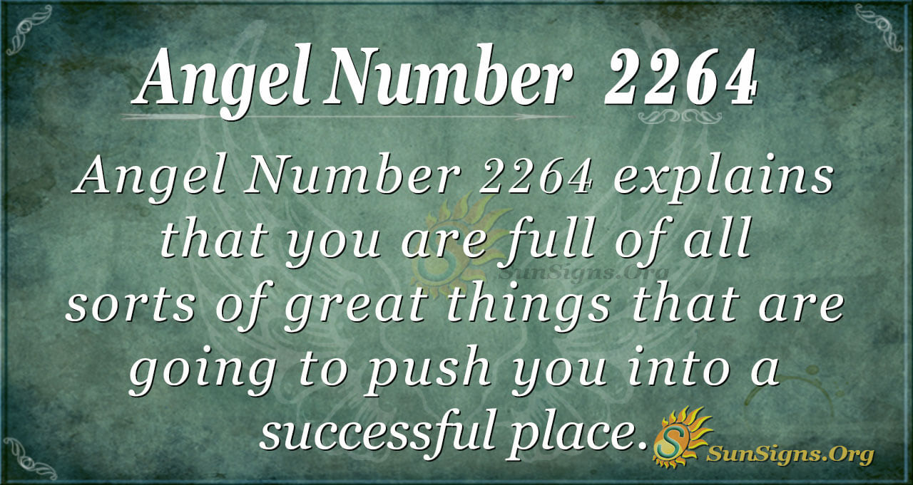 Angel Number 2264 Meaning: Be Brave - SunSigns.Org