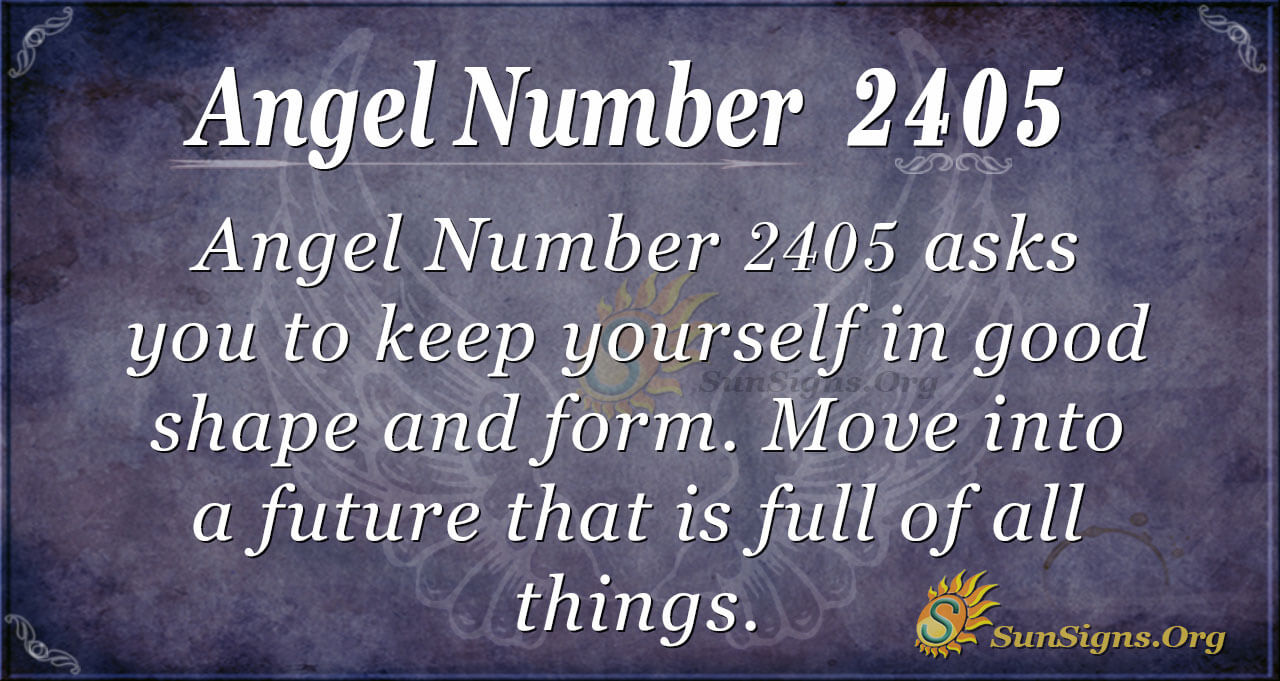 Angel Number 2405 Meaning: Ambition And Hope - SunSigns.Org