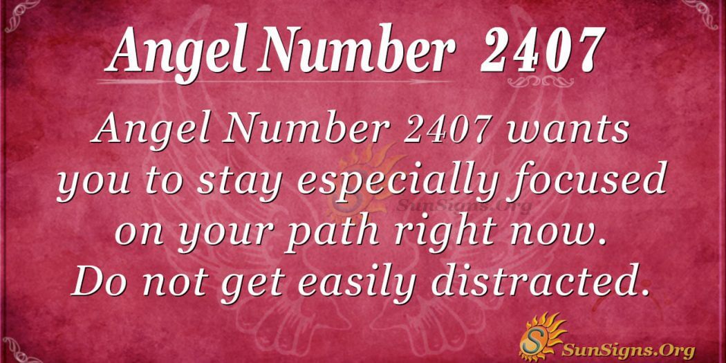 angel-number-2407-meaning-follow-your-dreams-sunsigns-org