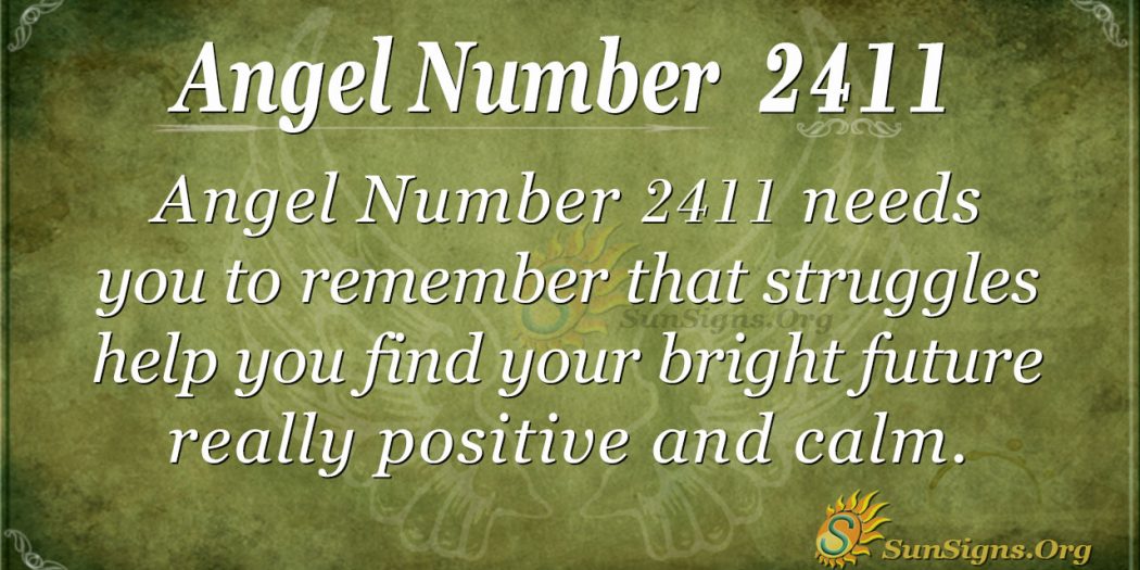 Angel Number 2411 Meaning: Obstacles Shows Success - SunSigns.Org