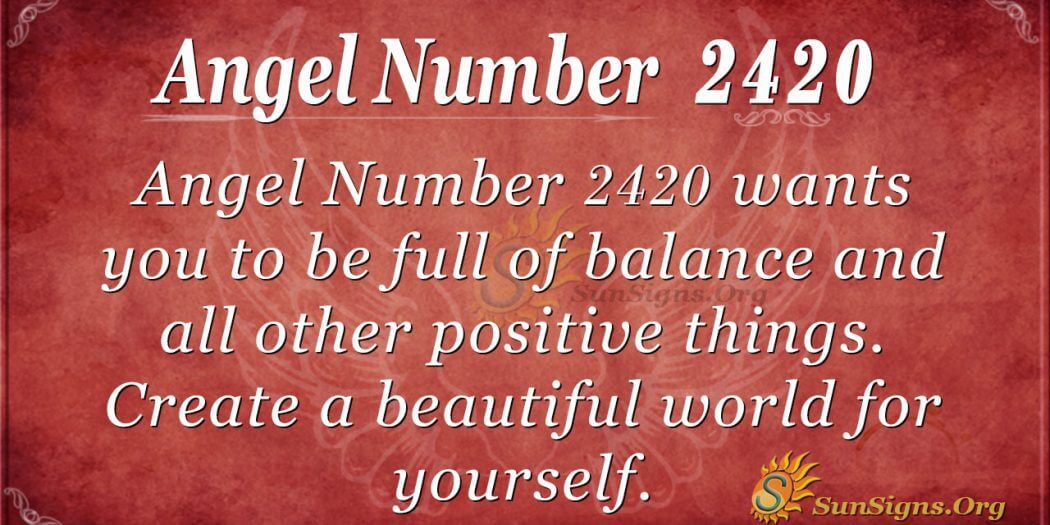 angel-number-2420-meaning-create-a-balance-in-life-sunsigns-org