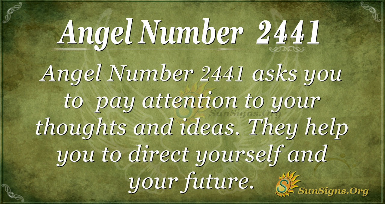 Angel Number 2441 Meaning Stay In Touch With Yourself Sunsigns Org