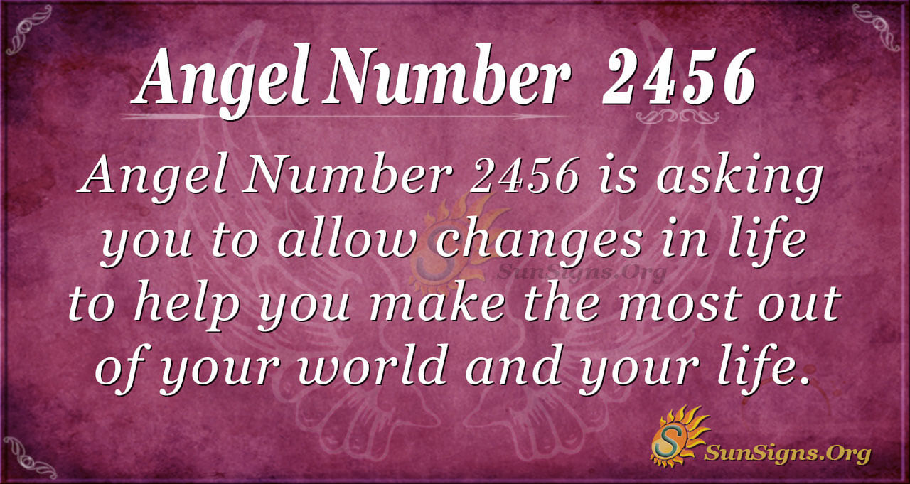 Angel Number 2456 Meaning: Soul Destiny - SunSigns.Org