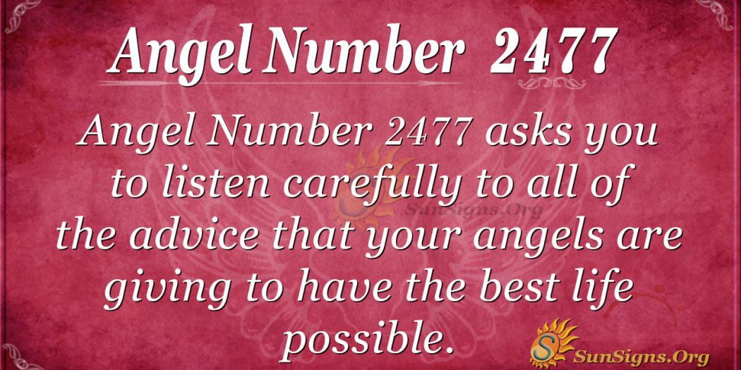 Angel Number 2477 Meaning: Yearn For The Best - SunSigns.Org