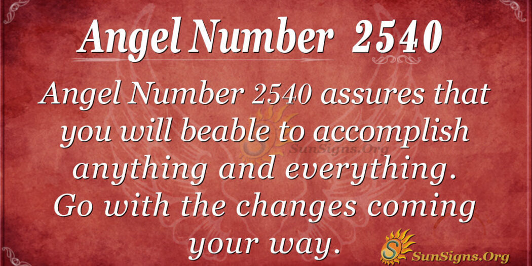 Angel Number 2540 Meaning: Be Satisfied - SunSigns.Org