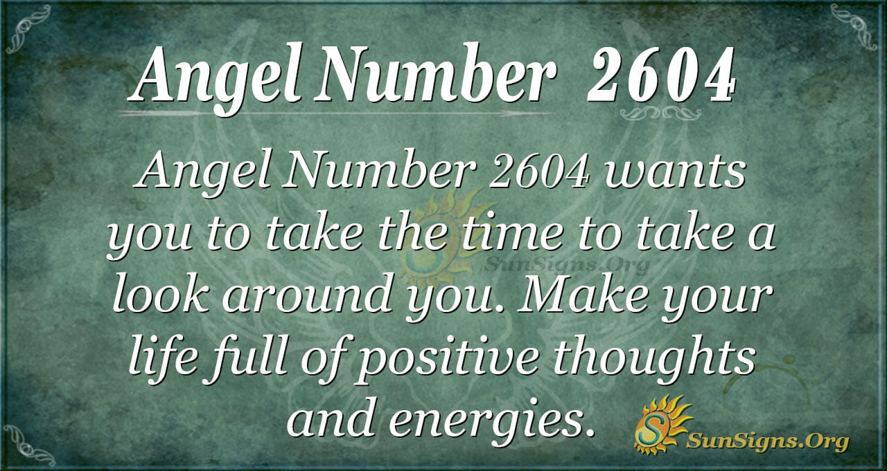 Angel Number 2604 Meaning: A Positive Mindset - SunSigns.Org